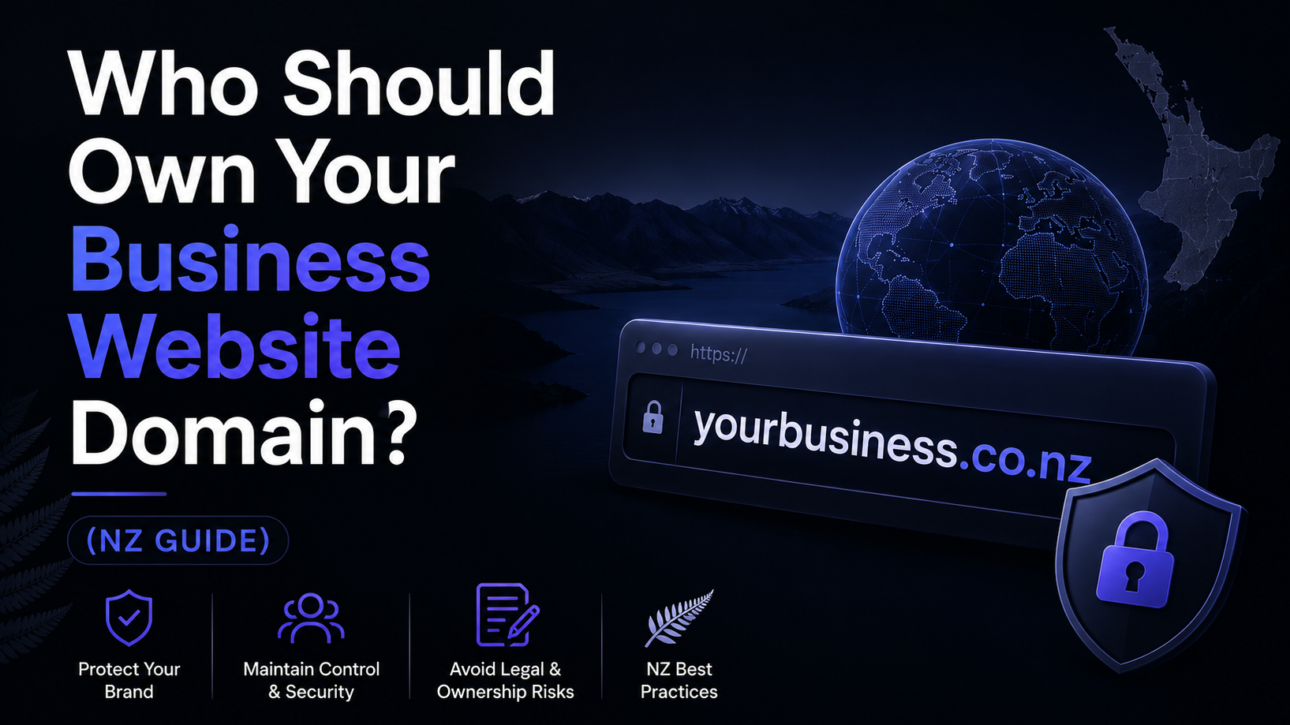 Who Should Own Your Business Website Domain? (NZ Guide)